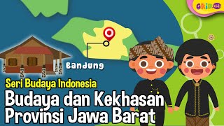Budaya dan Kekhasan Provinsi Jawa Barat - Seri Budaya Indonesia