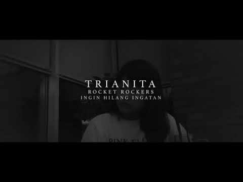 Rocket Rockers -Ingin Hilang Ingatan cover by:TRIANITA