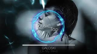 Galoski - On My Mind