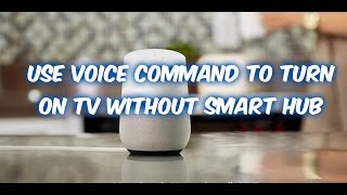 Google home speaker & chromecast setup to turn on tv and switch inputs
using voice commands without no smart hub, "google speaker"
https://store.google....
