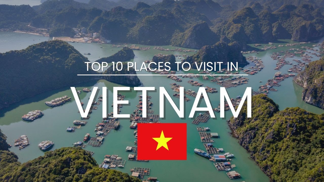 Vietnam Top 10 Places To Visit Travel Guide - YouTube