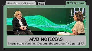 MVD Noticias - Entrevista a la directora de la ANV por el Frente Amplio, Verónica Dodera Bucheli