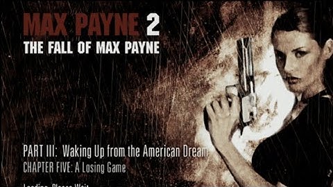 Max Payne 2: The Fall Of Max Payne Walkthrough Part 21: A Losing Game