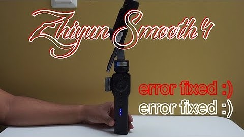 Zhiyun Smooth 4 Red Light Error Fixed