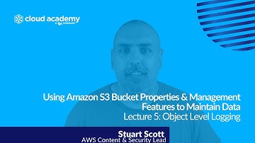 Using Amazon S3 Bucket Properties: Object Level Logging - AWS Certification | Cloud Academy