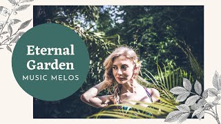 Eternal Garden-Ambient-Calm-Garden Music-Music Melos