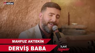 Mahfuz Aktekin - Derviş Baba | İlahi Nağmeler 🎵 Resimi