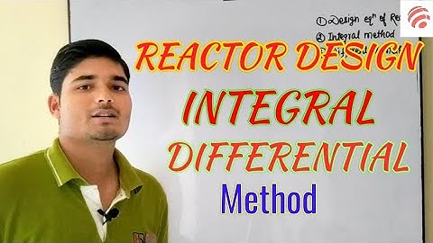 Reactor designing , Integral method , Differential method | Chemical Pedia