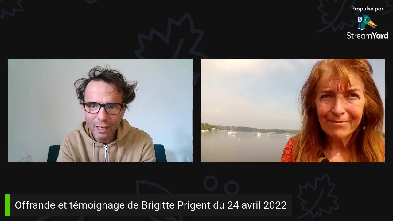 Offrande et témoignage de Brigitte Prigent du 24 avril 2022.