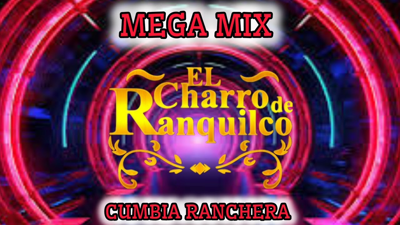 Mega Mix - El Charro De Ranquilco