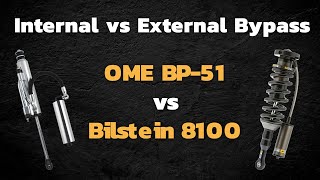 Old Man Emu BP51 vs Bilstein 8100  Internal vs External Bypass Shocks