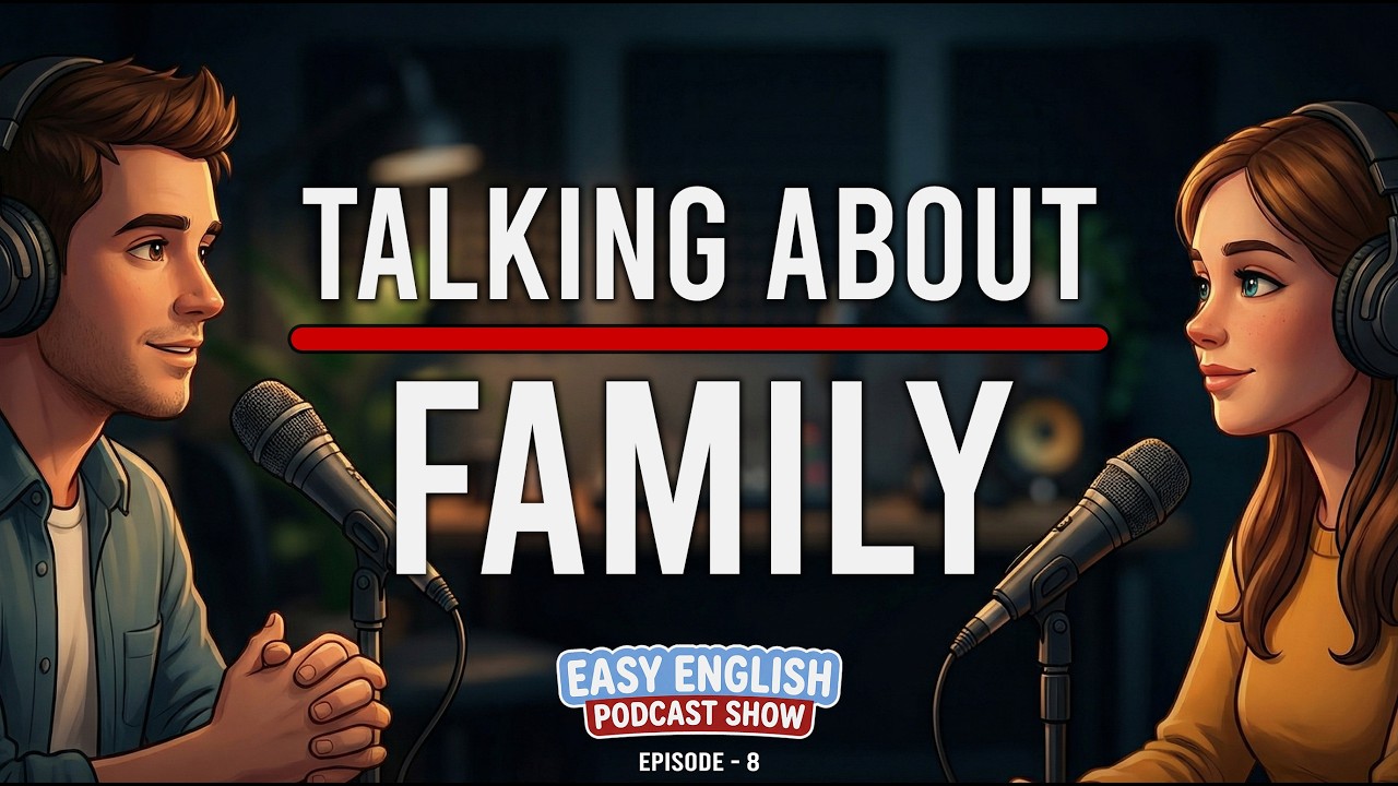 Talking About Your Family in English | A1-A2 level | Podcast 8