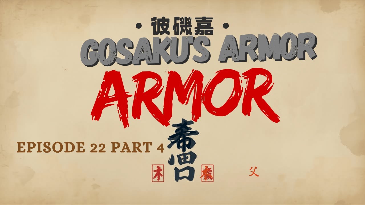 Finally Got Gosaku’s Armor | Episode 22 Part 4 