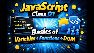 JavaScript Class 01 | Variables, Functions & DOM Basics for Beginners