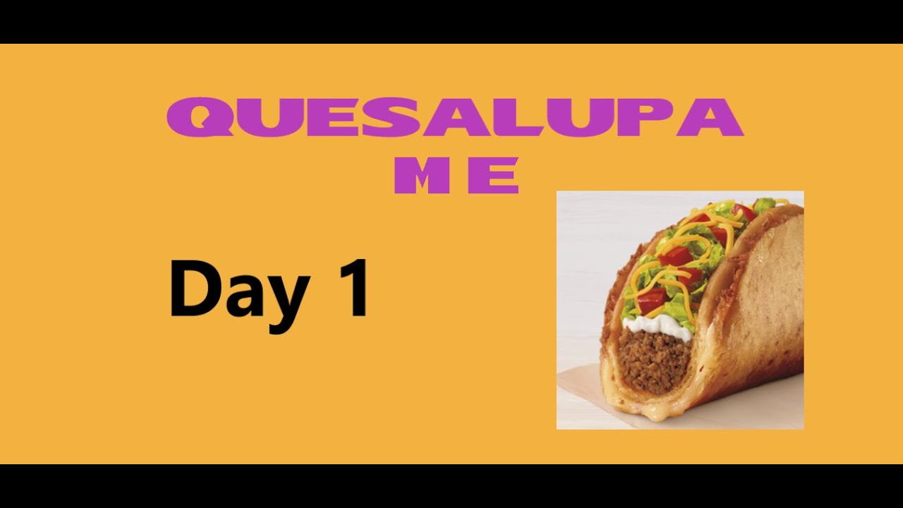 Quesalupa Me - Day 1