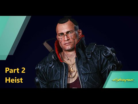 The Heist | Cyberpunk 2077 | RTX ON | Longplay Walkthrough Part 2 1080 60fps