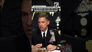 ‘Significantly degraded’: CENTCOM Chief Claims US Decimated Iran Navy for a full generation