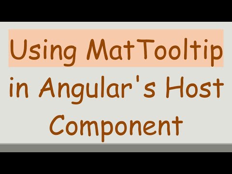 Using MatTooltip in Angular's Host Component