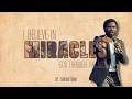 I Believe in Miracles | Dr  Samuel Ajayi