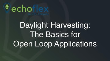 Daylight Harvesting: The Basics for Open Loop Applications