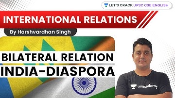 Bilateral Relations | India-Diaspora | UPSC CSE/IAS 2021-2022 | Harshvardhan Singh