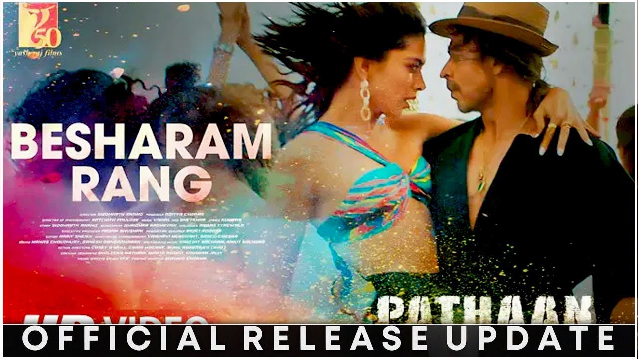 Pathaan Song Besharam Rang Pathaan First Song Release Date Pathaan Pathaan Song Besharam Rang Pathaan First Song Release Date Pathaan