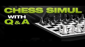 Chess Simul with Q & A Volume 34 | lichess.org