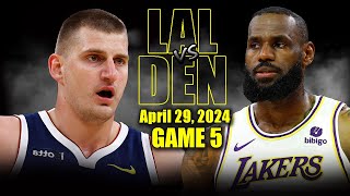 Los Angeles Lakers vs Denver Nuggets Full Game 5 Highlights - April 29, 2024 | 2024 NBA Playoffs