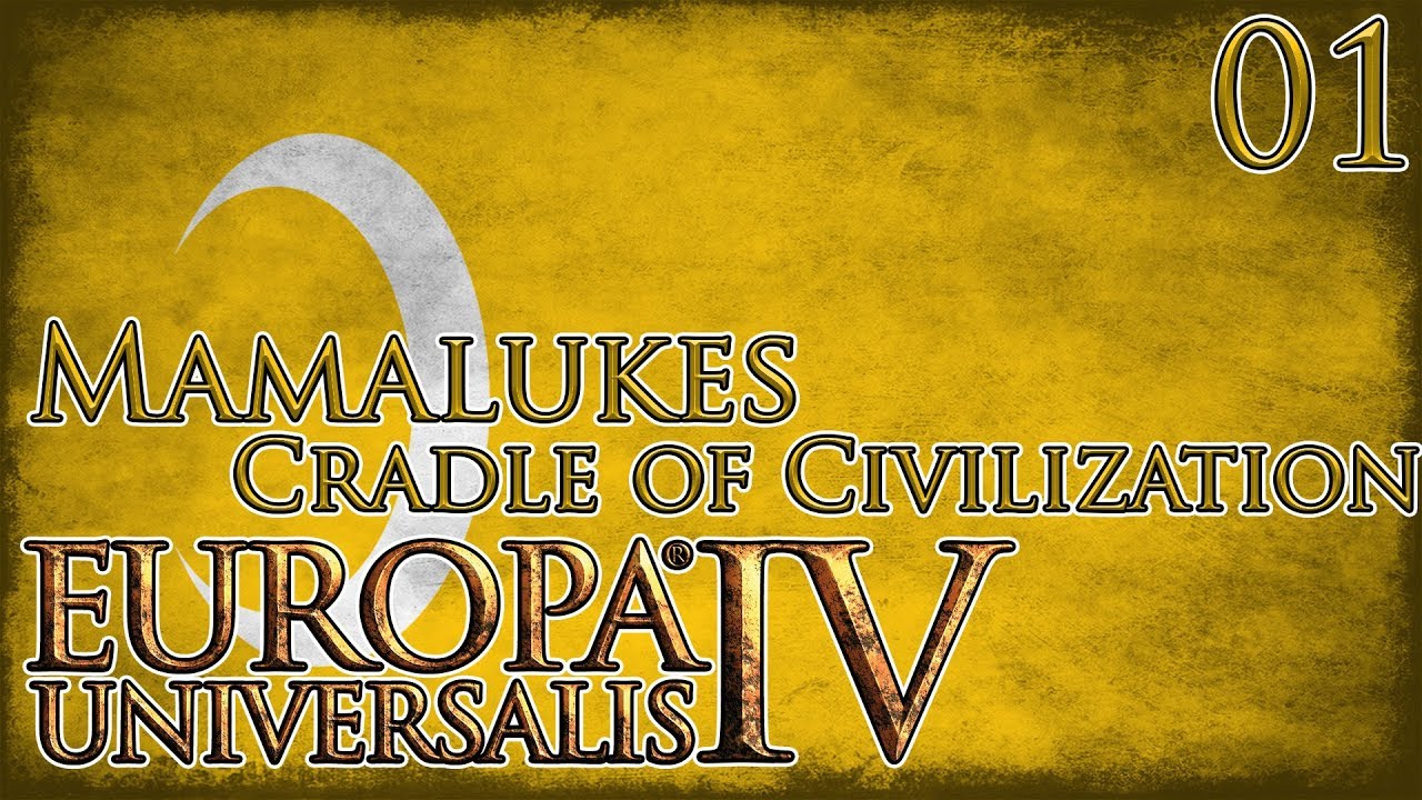 Let's Play Europa Universalis IV Cradle of Civilization - Mamluks Part 1