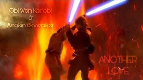OBI WAN & ANAKIN - ANOTHER LOVE