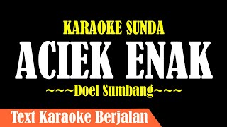 ACIEK ENAK (KARAOKE) - DOEL SUMBANG