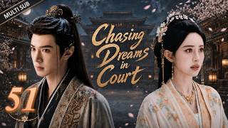 2026 Costume Drama Chasing Dreams in Court EP 51 Princess Enters a Deadly Palace