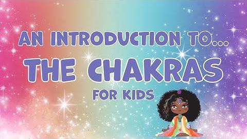 How to Explain Chakras to Kids | A beginner