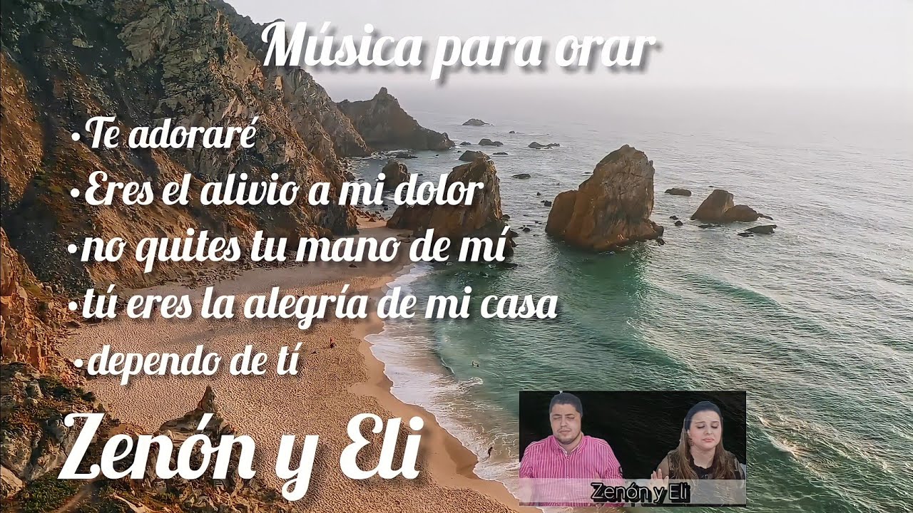 Zenón y Eli || MÚSICA PARA ORAR || 18 minutos de alabanzas de adoración.