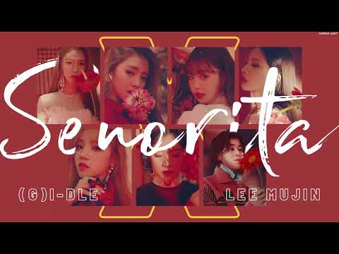 (G)I-DLE ((여자)아이들) - Senorita (Feat. Lee Mujin (이무진))