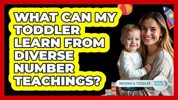 What Can My Toddler Learn From Diverse Number Teachings? - Raising A Toddler