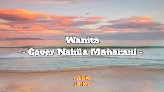 Wanita - Rossa ( Cover Lirik ) By Nabila Maharani