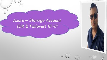 Azure - Storage Account (DR & Failover)