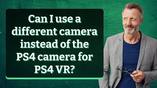Can I use a different camera instead of the PS4 camera for PS4 VR? Profile