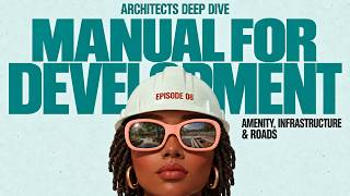 Full Ep. 8: How Much Amenity Space Do You Need Roads & Infrastructure | Manual for Development News