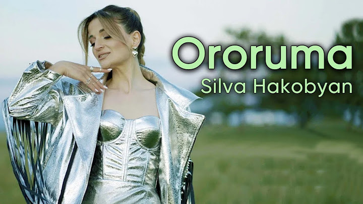 Silva Hakobyan - Ororuma (Official Music Video)