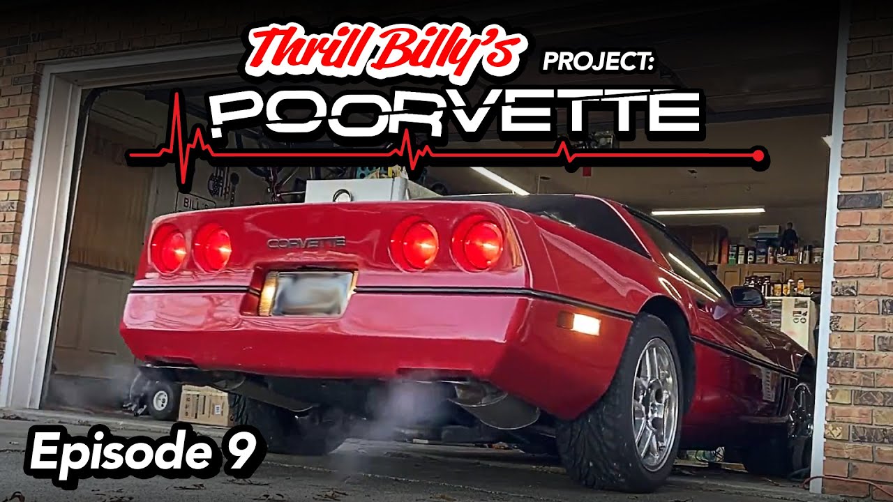 Project Poorvette - Thrill Billy's C4 Corvette Project Car - EPISODE 9