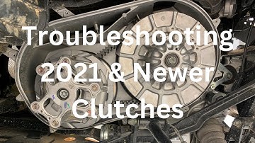 Troubleshooting 2021 and Newer Turbo RZR and Ranger Clutches