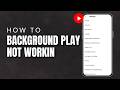 Fix YouTube Premium Background Play Not Working 2026 | Background Playback Issue