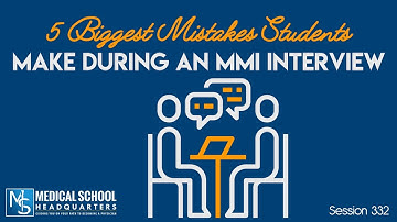 332: 5 Biggest Mistakes Students Make During an MMI Interview
