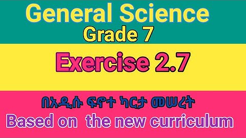 General Science Grade 7 Unit 2,Exercise 2.7 based on new curriculum