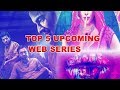 Upcoming Web Series 2019 || Mirzapur2 ||  Gandibaat2 || ScaredGames2 || Radhika Apte Web Series
