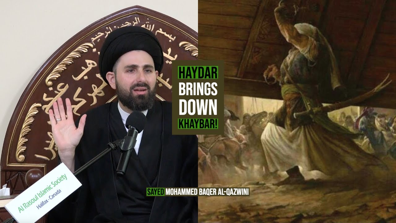 Haydar Brings Down Khaybar! - Sayed Mohammed Baqer Al-Qazwini