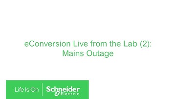 eConversion Live from the Lab 2: Mains Outage | Schneider Electric Support