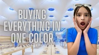 BUYING EVERYTHING IN ONE COLOR!